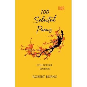 100 Selected Poems, Robert Burns -- Robert Burns